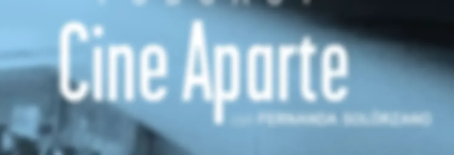 Cine Aparte con Fernanda Solórzano