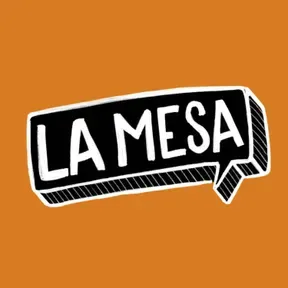 LA MESA Podcast