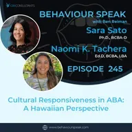 Episode 245: Cultural Responsiveness in ABA:  A Hawaiian Perspective with Dr. Naomi Tachera and Dr. Sara Sato