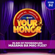 EP 41: In Aid of Payabangan: Masama Ba Mag-Flex?? (with guest Kris Bernal)