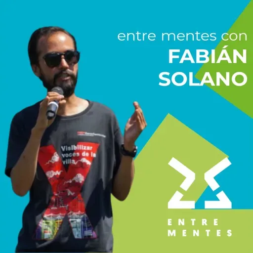 ENTRE MENTES CON FABIÁN SOLANO