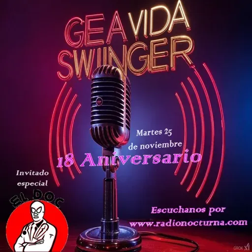 Episode 234: 18 Aniversario GEA VIDA SWINGER
