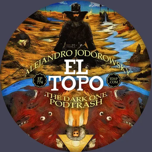 Podtrash 774 – El Topo