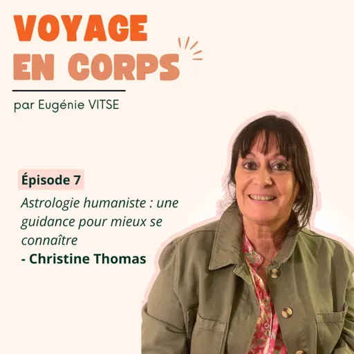 EP7 Astrologie humaniste : une guidance pour mieux se connaître, avec Christine Thomas