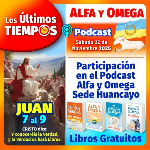 Juan 7 al 9. Participación Podcast Alfa y Omega Sede Huancayo. Libros Gratuitos.