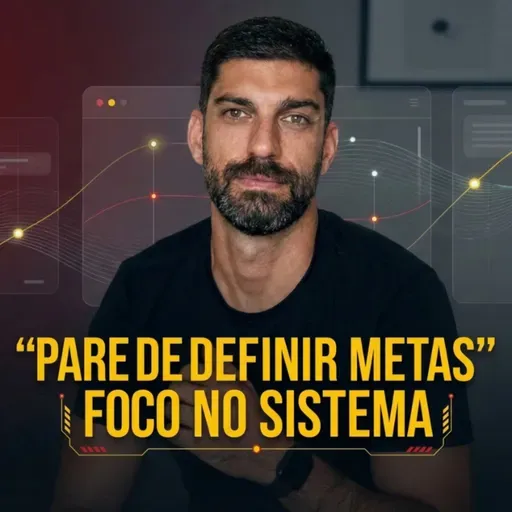 Pare de DEFINIR METAS e comece a construir SISTEMAS para 2026