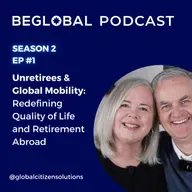 Unretirees & Global Mobility: Redefining Quality of Life and Retirement Abroad