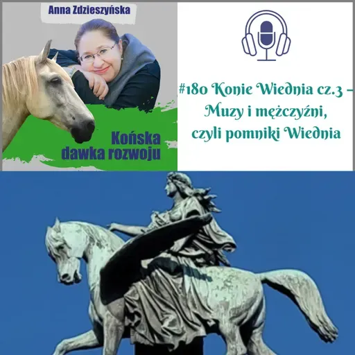 #180 Konie Wiednia cz.3 – Muzy i mężczyźni, czyli pomniki Wiednia