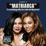 "MATRIARCA: O LIVRO DE TINA KNOWLES, A MÃE DE BEYONCÉ