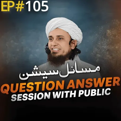 Question Answer Session With Public 105 | Mufti Tariq Masood Speeches 🕋