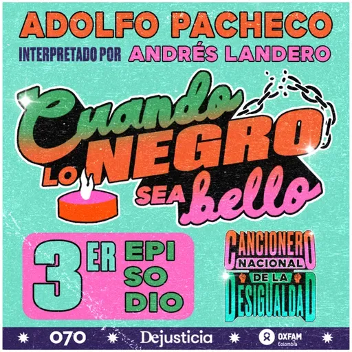 Cuando lo negro sea bello, de Adolfo Pacheco, y la discriminación racial