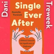 What’s The Point of Singleness? with Dani Treweek