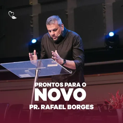 Prontos para o Novo | Pr. Rafael Borges