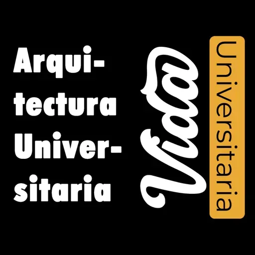 Ep. 26. Arquitectura Universitaria