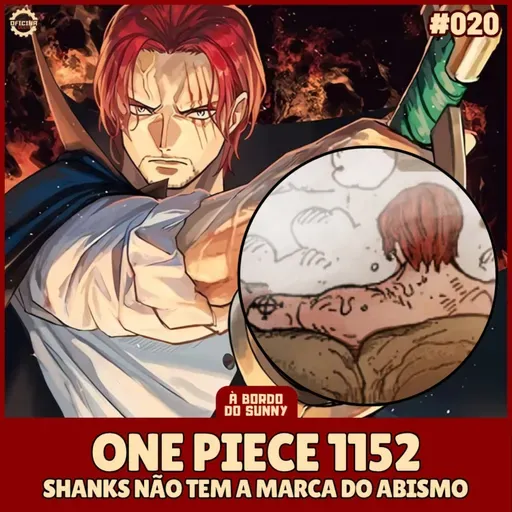 A Bordo do Sunny #20 - One Piece 1152 (Shanks não tem a marca do abismo)