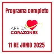 ARRIBA CORAZONES 11 JUNIO 2025