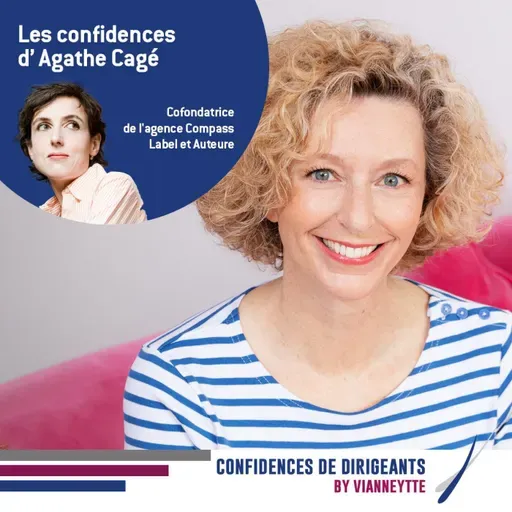 Episode 10 | Les confidences d'Agathe Cagé, Docteure en science politique et confondatrice de Compass Label