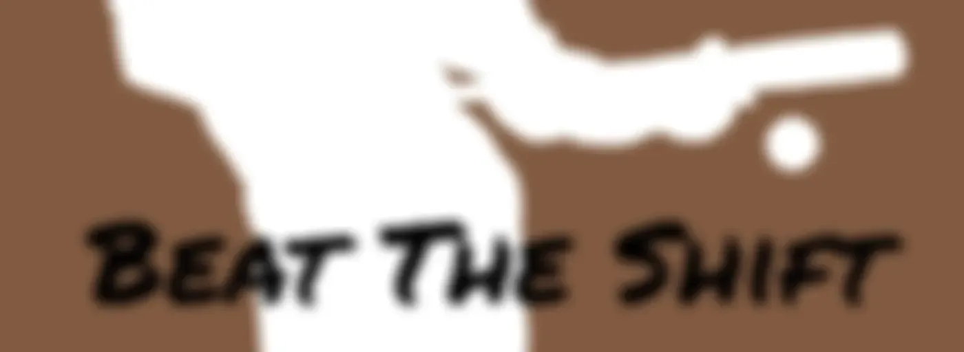 Beat the Shift