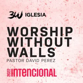 Worship Without Walls (Español)