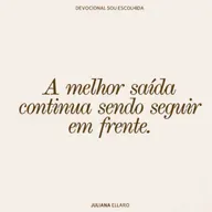 A melhor saída continua sendo seguir em frente.