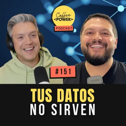 #151 - Datos: La Gran Promesa (y la Gran Decepción) de las Empresas