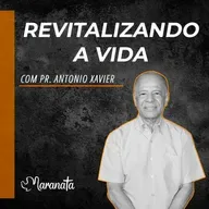 Revitalizando a vida - Pr. Xavier