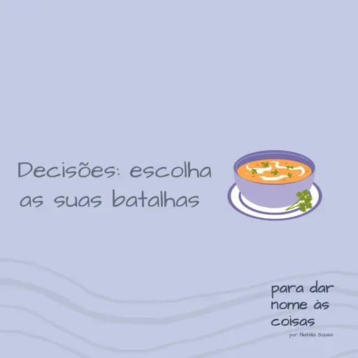 S07EP281 - Decisões: escolha as suas batalhas