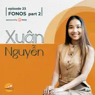 Fonos: Xuân Nguyễn (phần 2)