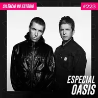 #223 - Especial Oasis