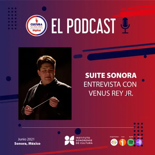 Suite Sonora: Entrevista con Venus Rey Jr.