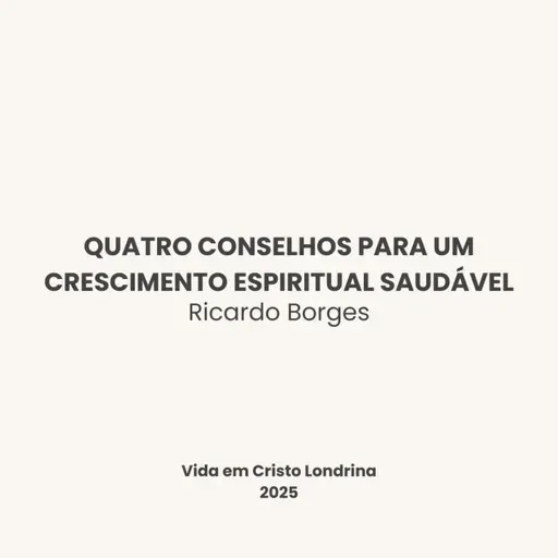 Quatro conselhos para um crescimento espiritual saudável - Ricardo Borges