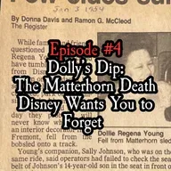 EP4 - Dolly’s Dip: The Matterhorn Death Disney Wants You to Forget