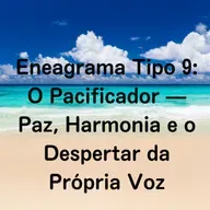 Eneagrama Tipo 9: O Pacificador — Paz, Harmonia e o Despertar da Própria Voz