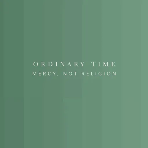 Mercy, Not Religion