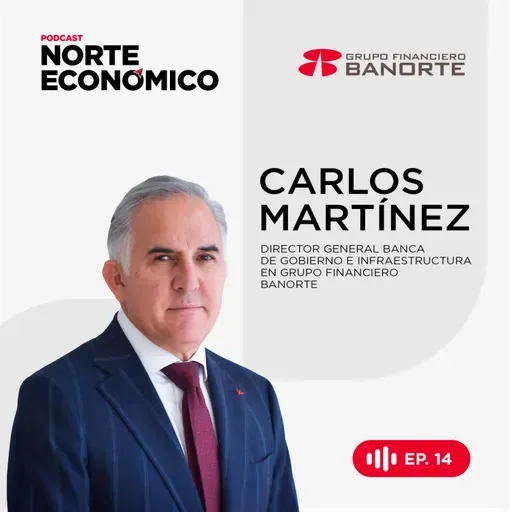 T10 E14 Plan México, acelerador de inversión en infraestructura