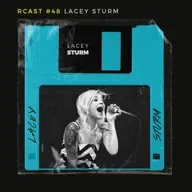 RCast #048 - LACEY STURM biografia