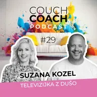 Televizijka z dušo (Suzana Kozel) - COUCHCOACH PODCAST EP#29