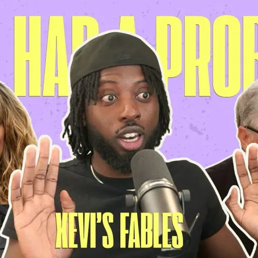 Xevi's Fables | Ep. 15