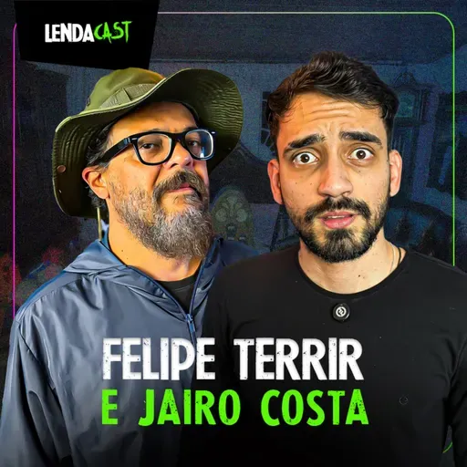 PARANAPIACABA: SUAS LENDAS E MISTÉRIOS - com Felipe Terrir e Jairo Costa | LendaCast #212