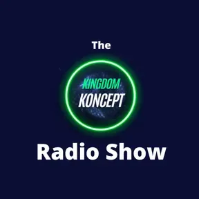 The Kingdom Koncept Radio Show