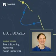 Blue Blazes S03E02: Event Storming - featuring Sarah Dutkiewicz