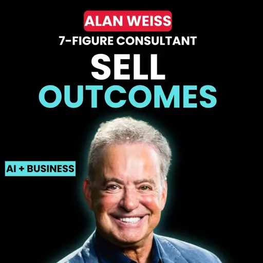 Alan Weiss: "Stop Selling Hours. AI Will Kill That Model."