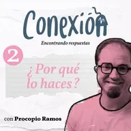02. ¿Por qué lo haces? - Conexión.