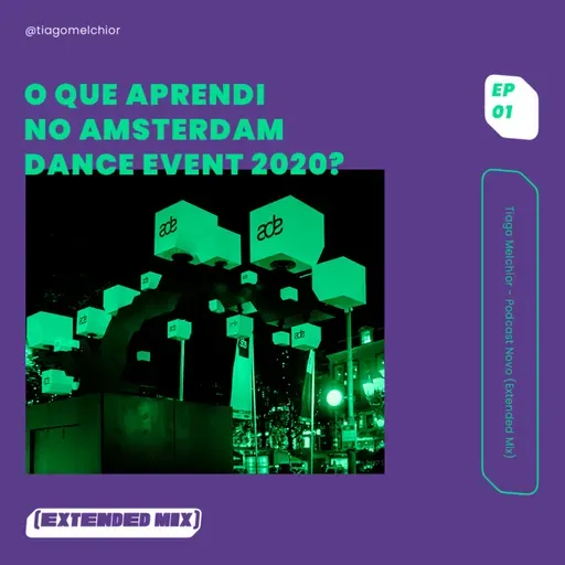 O que aprendi no Amsterdam Dance Event 2020? (Extended Mix)