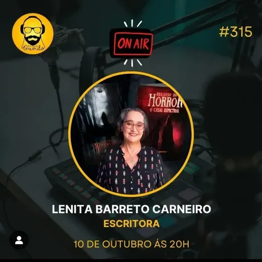PODCAST 315 | LENITA BARRETO CARNEIRO ESCRITORA