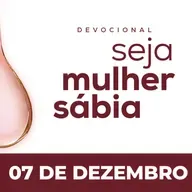 Seja Mulher Sábia - 07/Dez
