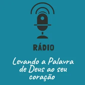 Rádio Levando a Palavra de Deus ao seu coração