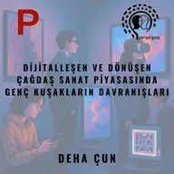 Dijitalleşen ve Dönüşen Çağdaş Sanat Piyasasında Genç Kuşakların Davranışları