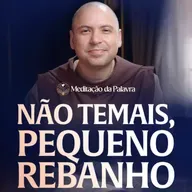Não temais pequeno rebanho | (João 10, 11-18) #2693 | Meditação da Palavra