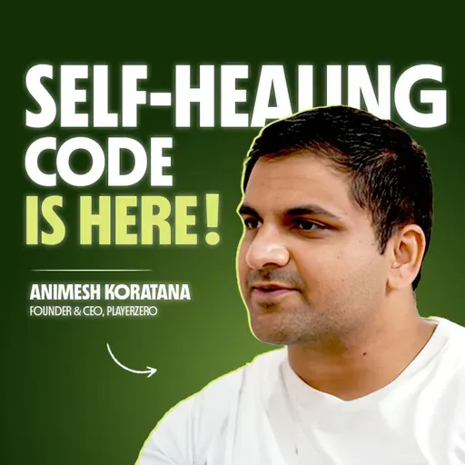 What if AI has Immunity like Humans? Ft. Animesh Koratana, PlayerZero